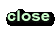 close